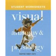 Student Worksheets for Visual Anatomy and Physiology 9780321768278