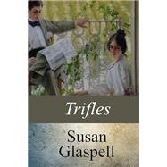 Trifles
