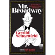 Mr. Broadway : Backstage on the Great White Way: the Inside Story of the Shuberts, the Shows, and the Stars 9781557838278