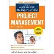 The McGraw-Hill 36-Hour Course: Project Management, Second Edition 9780071738279