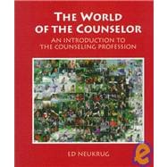 World of a Counselor : An Introduction to the Counseling Profession