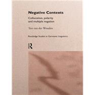 Negative Contexts: Collocation, Polarity and Multiple Negation 9781138868281