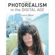 Photorealism in the Digital Age 9781419708282