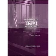 Fundamental Trial Advocacy 9781634598286