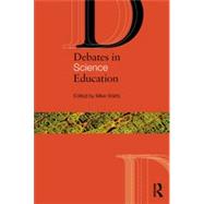 Debates in Science Education 9780415658287