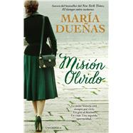 Mision olvido (The Heart Has Its Reasons Spanish Edition) Una novela 9781476798288