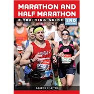 The Marathon and Half Marathon: A Training Guide 9781847978288