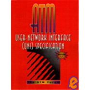 ATM User Network Interface (UNI) Specification Version 3.1