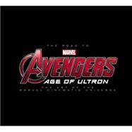 The Road to Marvel's Avengers: Age of Ultron 9780785198291