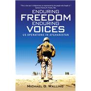 Enduring Freedom, Enduring Voices US Operations in Afghanistan 9781782008293