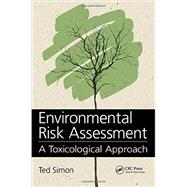 Environmental Risk Assessment: A Toxicological Approach 9781466598294
