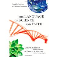 The Language of Science and Faith: Straight Answers to Genuine Questions 9780830838295
