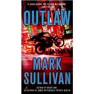 Outlaw A Robin Monarch Novel 9781250048295