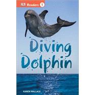 DK Readers L1: Diving Dolphin 9781465428295