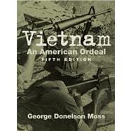 Vietnam: An American Ordeal- (Value Pack w/MySearchLab) 9780205678297