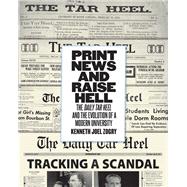 Print News and Raise Hell 9781469608297