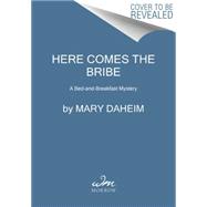 Here Comes the Bribe 9780062318299