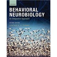 Behavioral Neurobiology An Integrative Approach 9780199208302