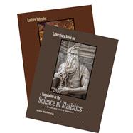 Lecture and Laboratory Notes for a Foundation in the Science of Statistics: A Simple and Central Approach 9781465278302