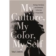 My Culture, My Color, My Self 9781439908303
