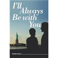 I'll Always Be With You 9781491768303