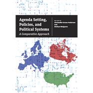 Agenda Setting, Policies, and Political Systems: A Comparative Approach 9780226128306