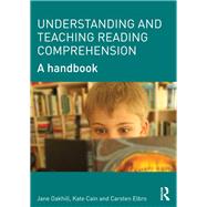 Understanding and Teaching Reading Comprehension: A handbook 9780415698306