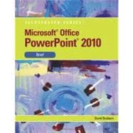 Microsoft PowerPoint 2010 Illustrated Brief 9780538748308