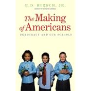 The Making of Americans; Democracy and Our Schools 9780300168310