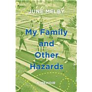 My Family and Other Hazards A Memoir 9780805098310
