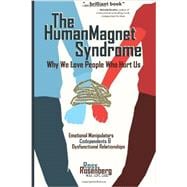 The Human Magnet Syndrome: Why We Love People Who Hurt Us 9781936128310