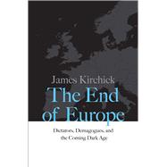 The End of Europe 9780300218312
