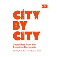 City by City Dispatches from the American Metropolis 9780865478312