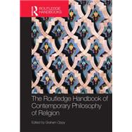 The Routledge Handbook of Contemporary Philosophy of Religion 9781844658312