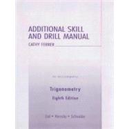 Additonal Skill and Drill Manual : To Accompany Trigonometry 9780321238313