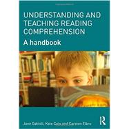 Understanding and Teaching Reading Comprehension: A handbook 9780415698313