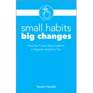 Small Habits, Big Changes 9781612438313