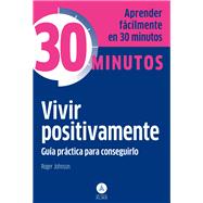 Vivir positivamente / Live Positively 9788415618317