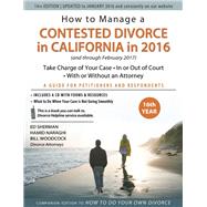 How to Manage a Contested Divorce in California in 2016 Take charge of your case ? In or out of court ? With or without an attorney 9780996198318