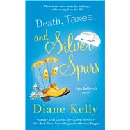 Death, Taxes, and Silver Spurs 9781250048318
