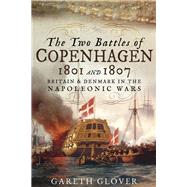 The Two Battles of Copenhagen 1801 and 1807 9781473898318