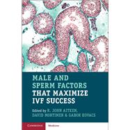 Male and Sperm Factors That Maximize Ivf Success 9781108708319