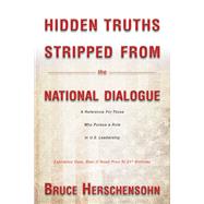 Hidden Truths Stripped from the National Dialogue 9780825308321