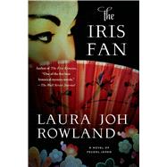 The Iris Fan A Novel of Feudal Japan 9781250068323