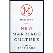Ministry in the New Marriage Culture 9781433688324