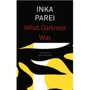 What Darkness Was 9780857428325