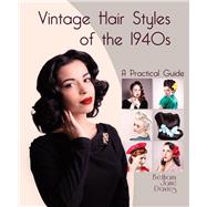 Vintage Hair Styles of the 1940s 9781847978325