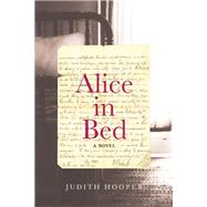 Alice in Bed A Novel 9781619028326