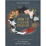 How to Be a Good Creature 9780544938328