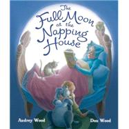 The Full Moon at the Napping House 9780544308329